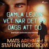 Staffan Engström ja Mats Arehn - Gamla lejon vet när det är dags att dö: berättelsen om en man som försvann