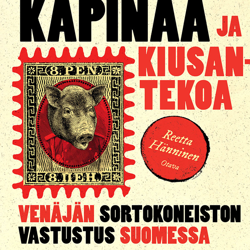 Kapinaa ja kiusantekoa – Venäjän sortokoneiston vastustus Suomessa - äänikirja