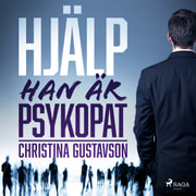 Christina Gustavson - Hjälp - han är psykopat