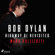 Bob Dylan - Highway 61 Revisited - äänikirja