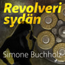 Simone Buchholz - Revolverisydän