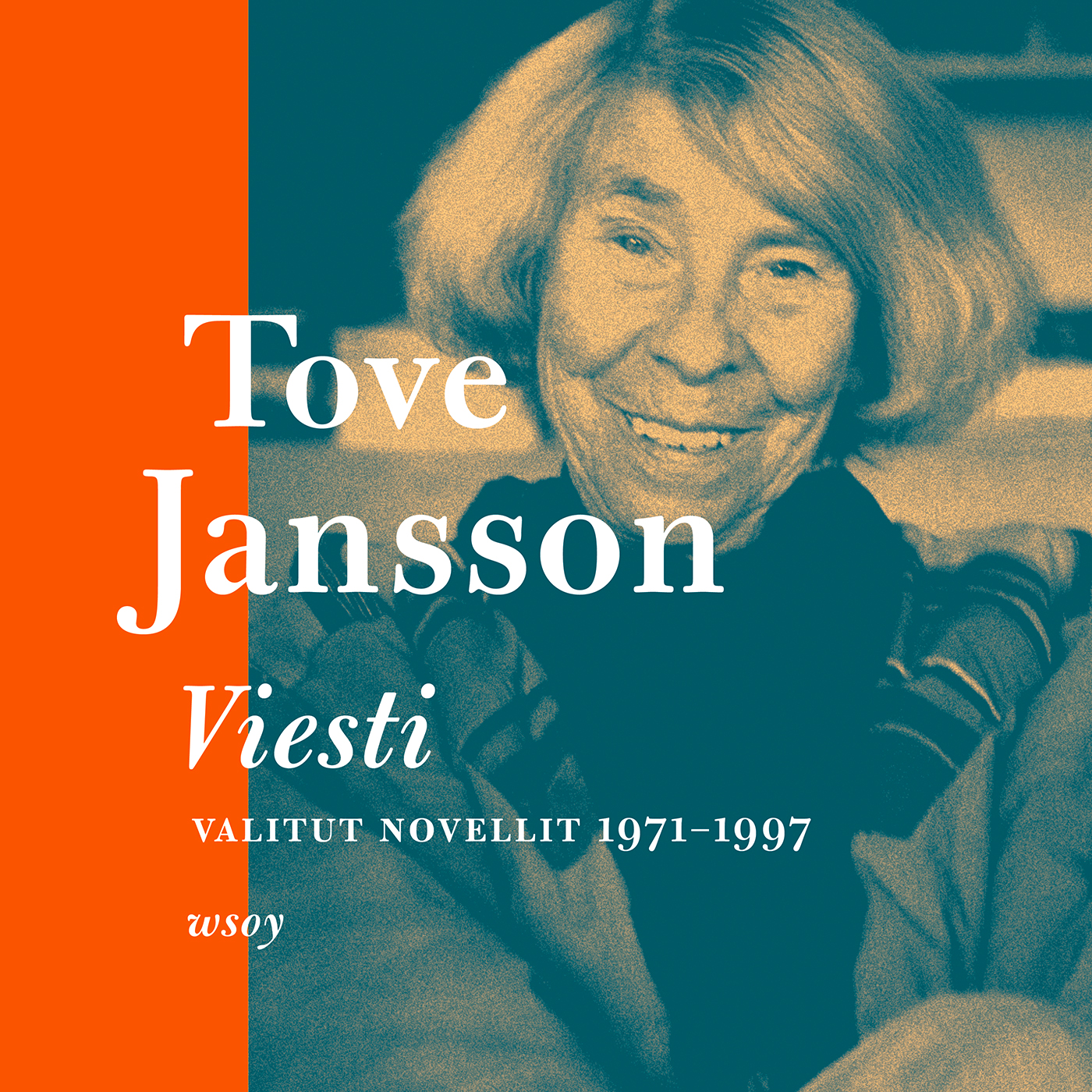 Tove Jansson - Viesti. Valitut novellit 1971-1997