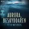 Peter Westberg - Aurora, beskyddaren