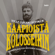 Kääpiöistä kolosseihin – Kummajaisten historia Suomessa - äänikirja