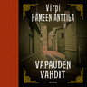 Virpi Hämeen-Anttila - Vapauden vahdit