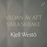 Kjell Westö - Vådan av att vara Skrake