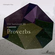 Christopher Glyn - The Old Testament 20 – Proverbs