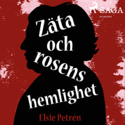 Elsie Petrén - Zäta och rosens hemlighet