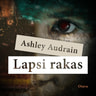 Ashley Audrain - Lapsi rakas