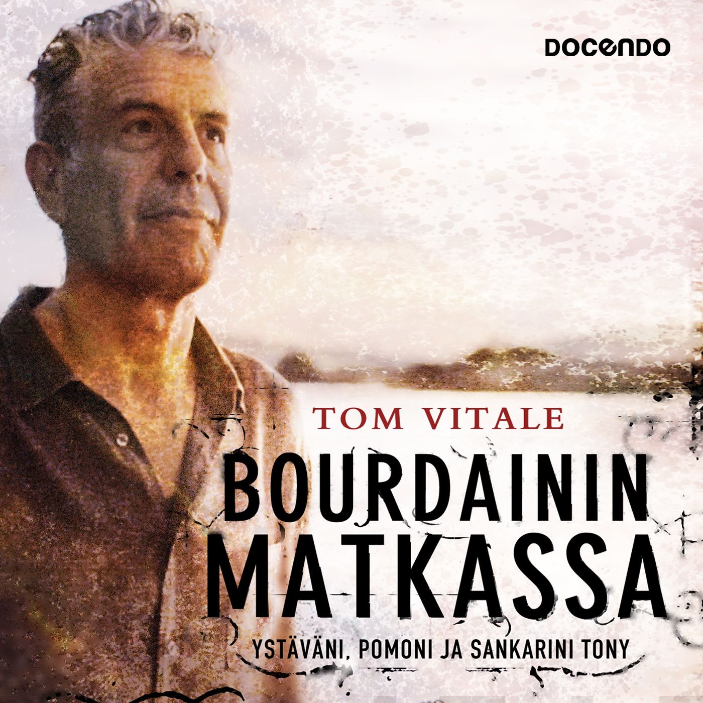 Tom Vitale - Bourdainin matkassa