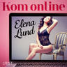 Elena Lund - Kom online - erotisk novell
