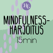 Hidasta elämää - Mindfulness-harjoitus 15 min