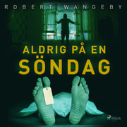 Robert Wangeby - Aldrig på en söndag