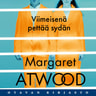 Margaret Atwood - Viimeisenä pettää sydän