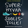 Leena Putkonen - Superhyvää suolistolle! – Herkkävatsaisen elämä kuntoon