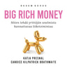 Big Rich Money – Miten tehdä yrittäjän unelmista kannattavaa liiketoimintaa - äänikirja