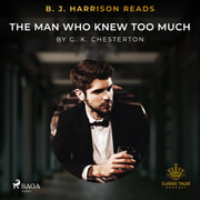 G. K. Chesterton - B. J. Harrison Reads The Man Who Knew Too Much