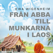 Ewa Wigenheim - Från ABBA till munkarna i Laos