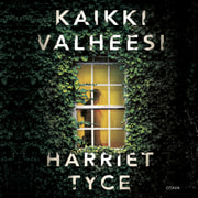 Harriet Tyce - Kaikki valheesi