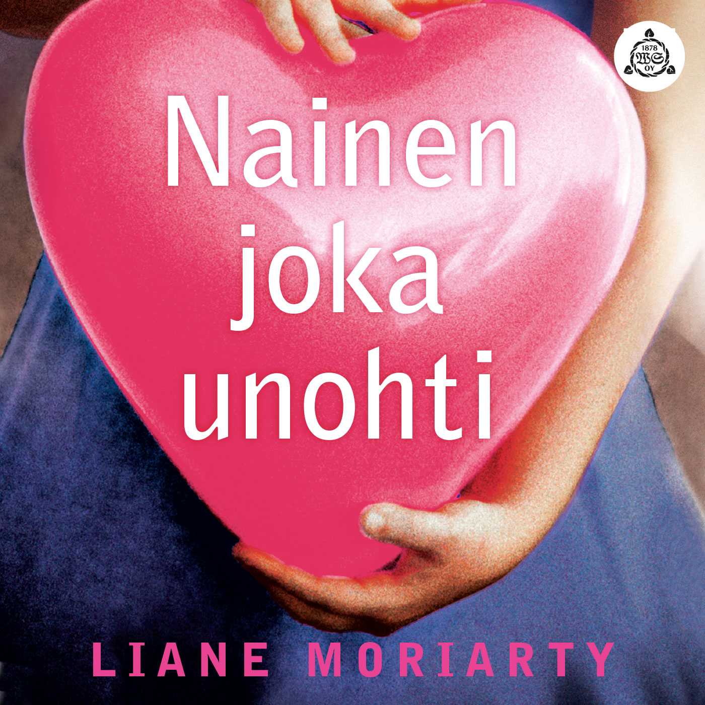 Liane Moriarty - Nainen joka unohti