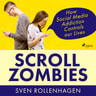 Scroll Zombies: How Social Media Addiction Controls our Lives - äänikirja