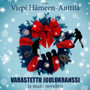 Virpi Hämeen-Anttila - Varastettu joulukranssi – ja muita novelleja