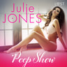 Julie Jones - Peep show - erotisk novell