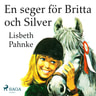 Lisbeth Pahnke - En seger för Britta och Silver
