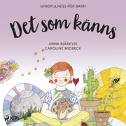 Anna Bjärkvik - Det som känns: mindfulness för barn