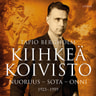 Kiihkeä Koivisto – Nuoruus – sota – onni 1923–1959 - äänikirja