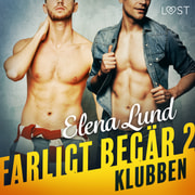 Elena Lund - Farligt begär II: Klubben - erotisk novell