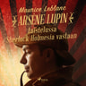 Maurice Leblanc - Arsène Lupin taistelussa Sherlock Holmesia vastaan