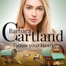 Barbara Cartland - Follow Your Heart
