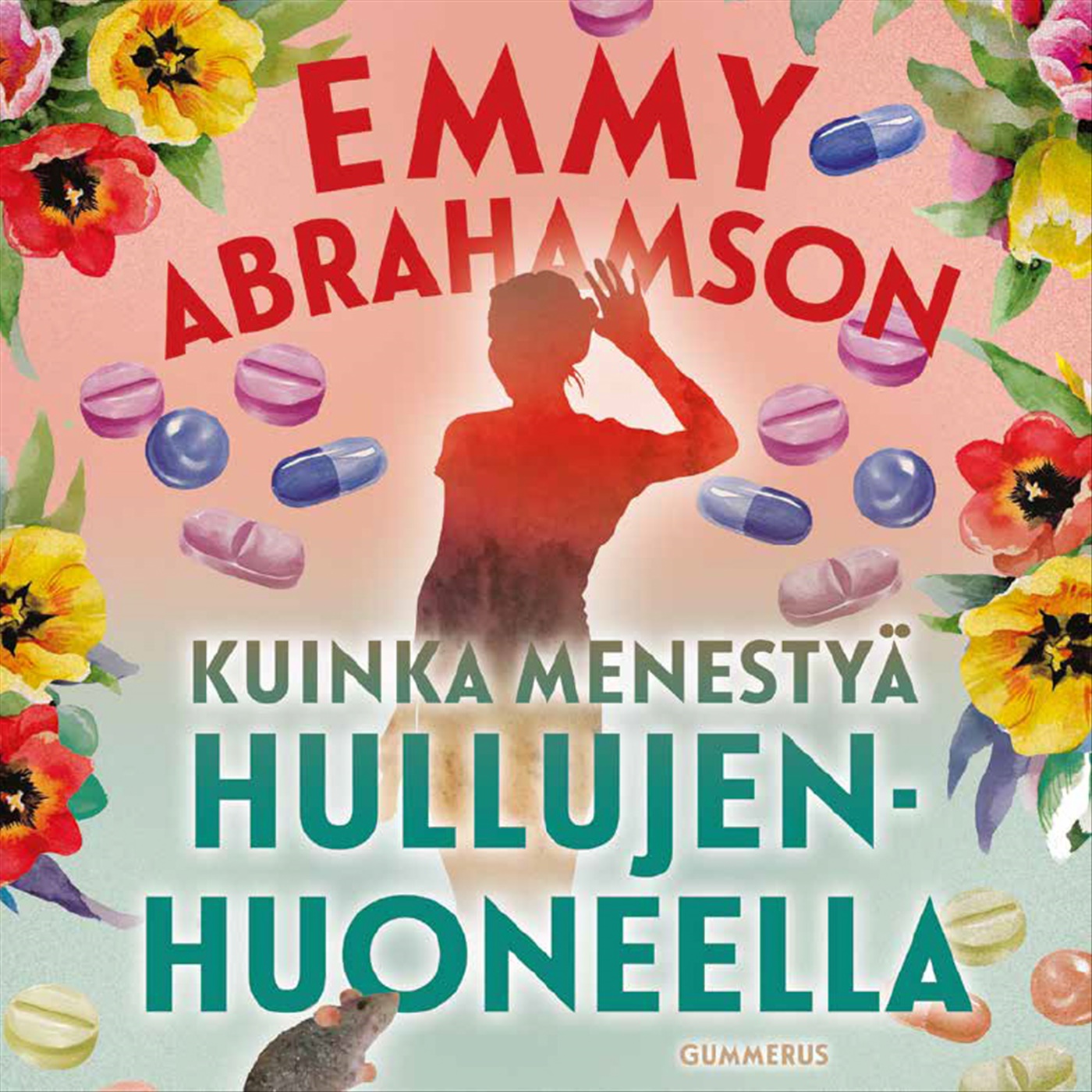 Emmy Abrahamson - Kuinka menestyä hullujenhuoneella