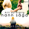 Anicia Sundström Eriksson - Allt du aldrig hann säga