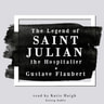 The Legend of Saint Julian the Hospitalier by Gustave Flaubert - äänikirja