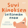 Jukka Parkkinen - Suvi Kinoksen seitsemän enoa