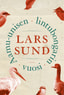 Lars Sund - Aamu-unisen lintubongarin vuosi