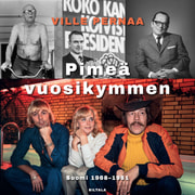 Ville Pernaa - Pimeä vuosikymmen – Suomi 1968–1981