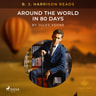 B. J. Harrison Reads Around the World in 80 Days - äänikirja