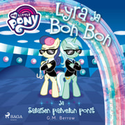 G. M. Berrow - My Little Pony - Lyra ja Bon Bon ja Salaisen palvelun ponit