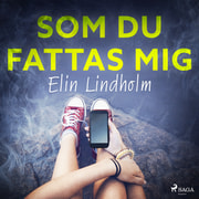 Elin Lindholm - Som du fattas mig