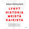 Adam Rutherford - Lyhyt historia meistä kaikista – Ihmiskunnan tarina geenien kertomana