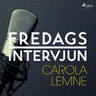 Fredagsintervjun - Carola Lemne - äänikirja