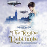 The Rogue Debutante - äänikirja