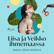 Marja-Leena Mikkola - Liisa ja Veikko ihmemaassa