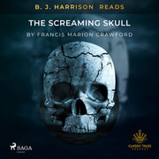 Francis Marion Crawford - B. J. Harrison Reads The Screaming Skull