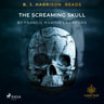 B. J. Harrison Reads The Screaming Skull - äänikirja