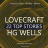 22 Top Stories of H. P. Lovecraft & H. G. Wells - äänikirja
