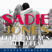 Sadie Jones - Ehkä rakkaus oli totta